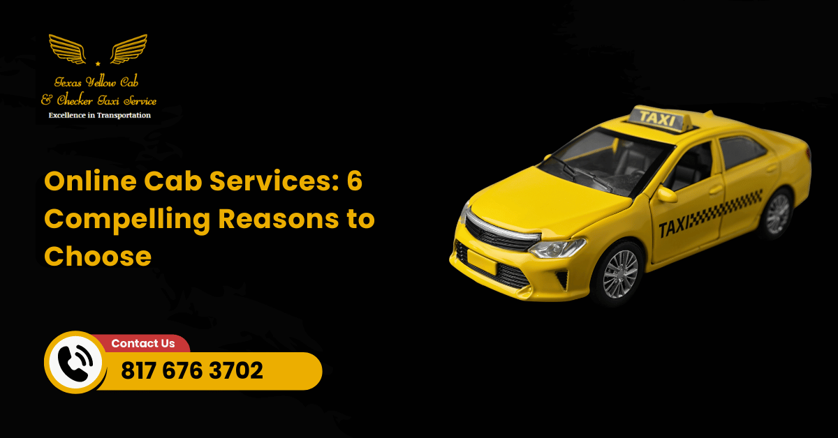 Online Cab Services: 6 Compelling Reasons to Choose