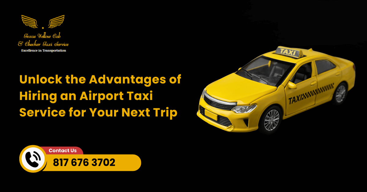 Unlock the Advantages of Hiring an Airport Taxi Service for Your Next Trip