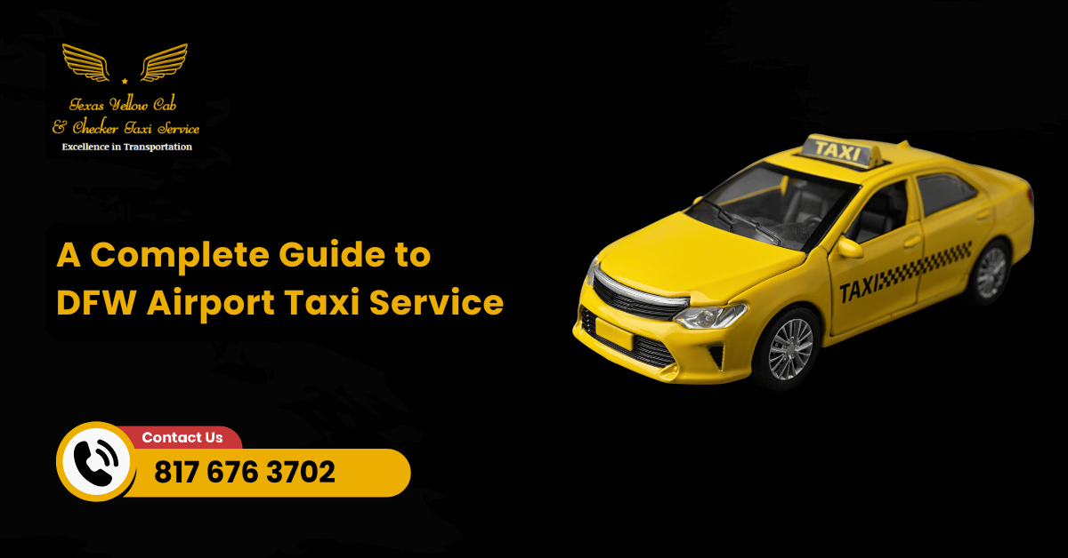 A Complete Guide to DFW Airport Taxi Service