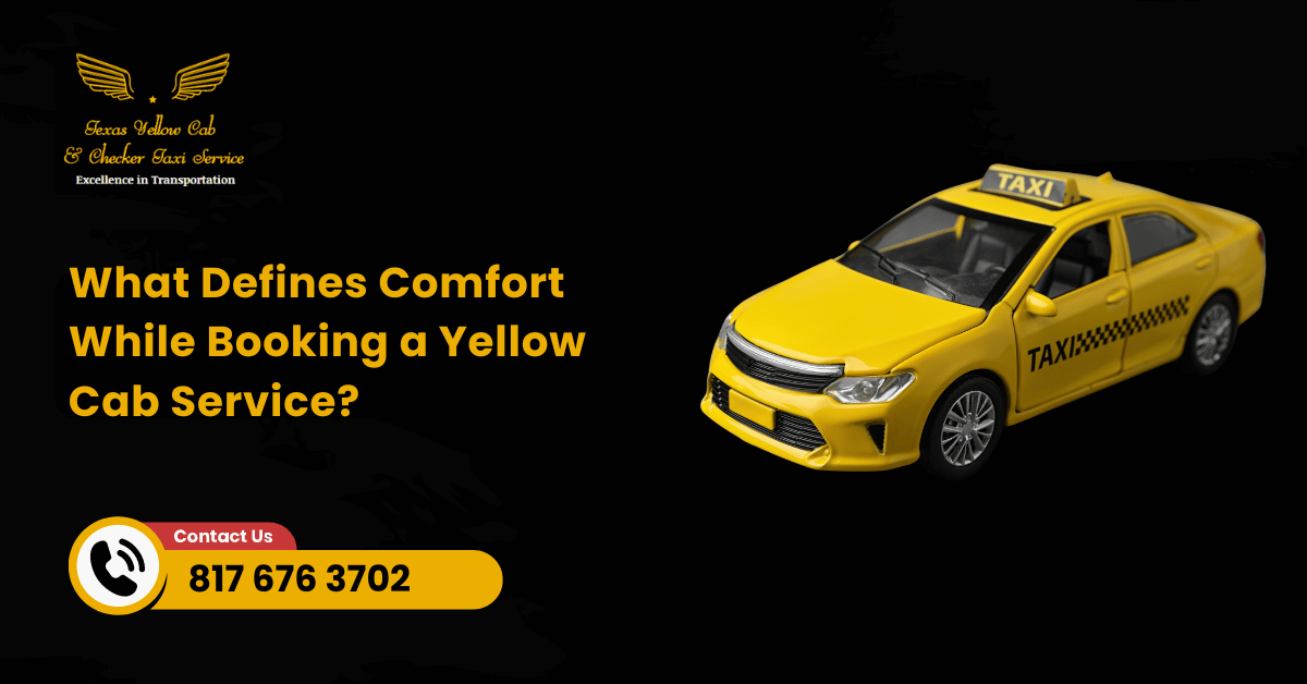 What Defines Comfort While Booking a Yellow Cab Service?